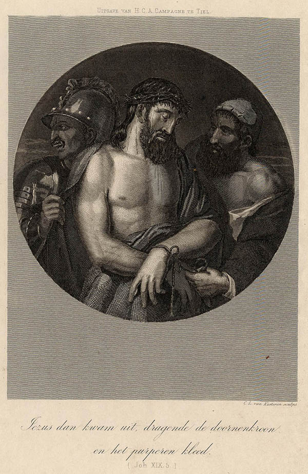 afbeelding van prent Jezus dan kwam uit, dragende de doornenkroon en het purperen kleed (Joh. XIX:5) van HCA Campagne, Tiel