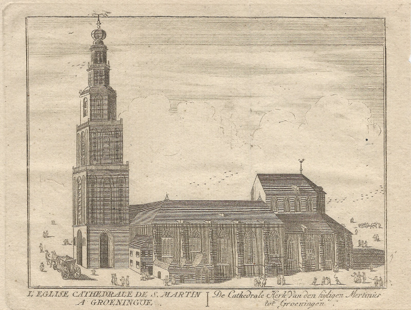 afbeelding van prent L´Eglise cathedrale de S. Martin a Groeningue; De Cathedrale kerk van den hijligen Mertinus to van naar J. Harrewijn (Groningen)